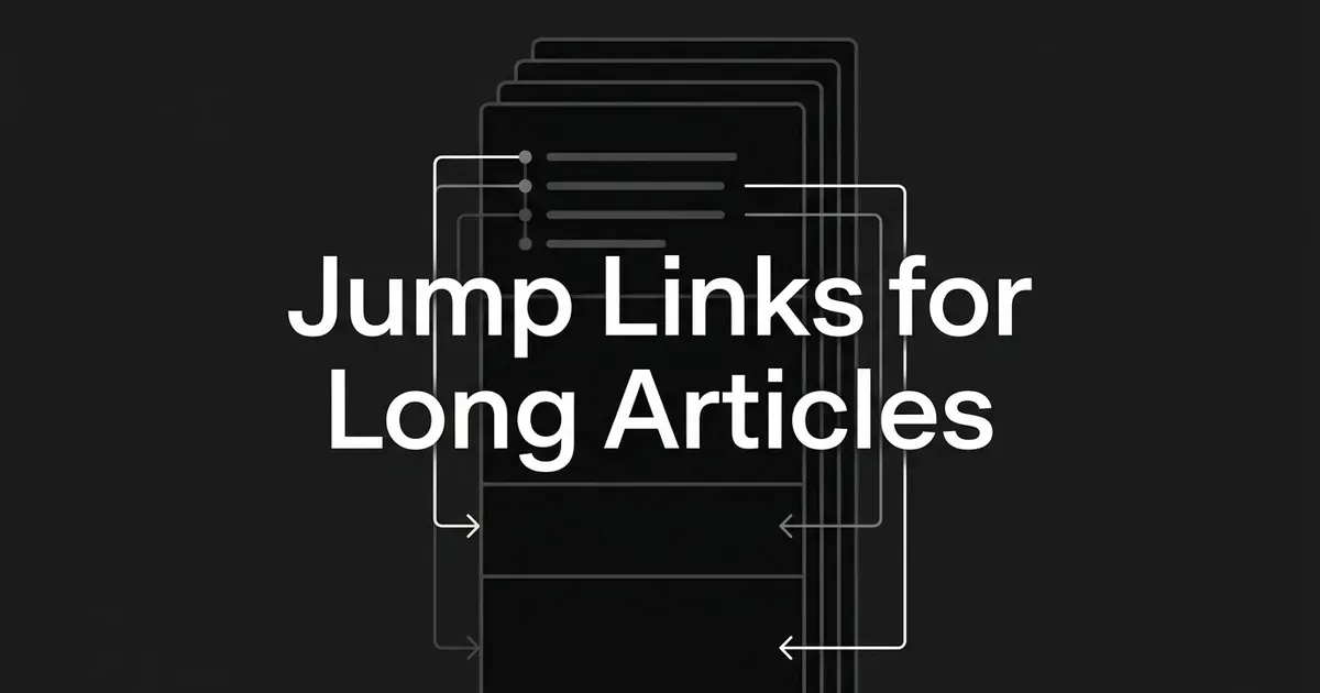 A stack of dark document cards with a short list at the top and white arrows leading down to separate sections of the page, under the words Jump Links for Long Articles.
