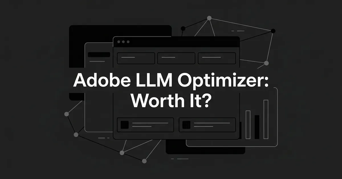 A monochrome illustration of layered dashboard cards and a connected node network behind the centered text Adobe LLM Optimizer: Worth It, representing AI visibility measurement and citations.