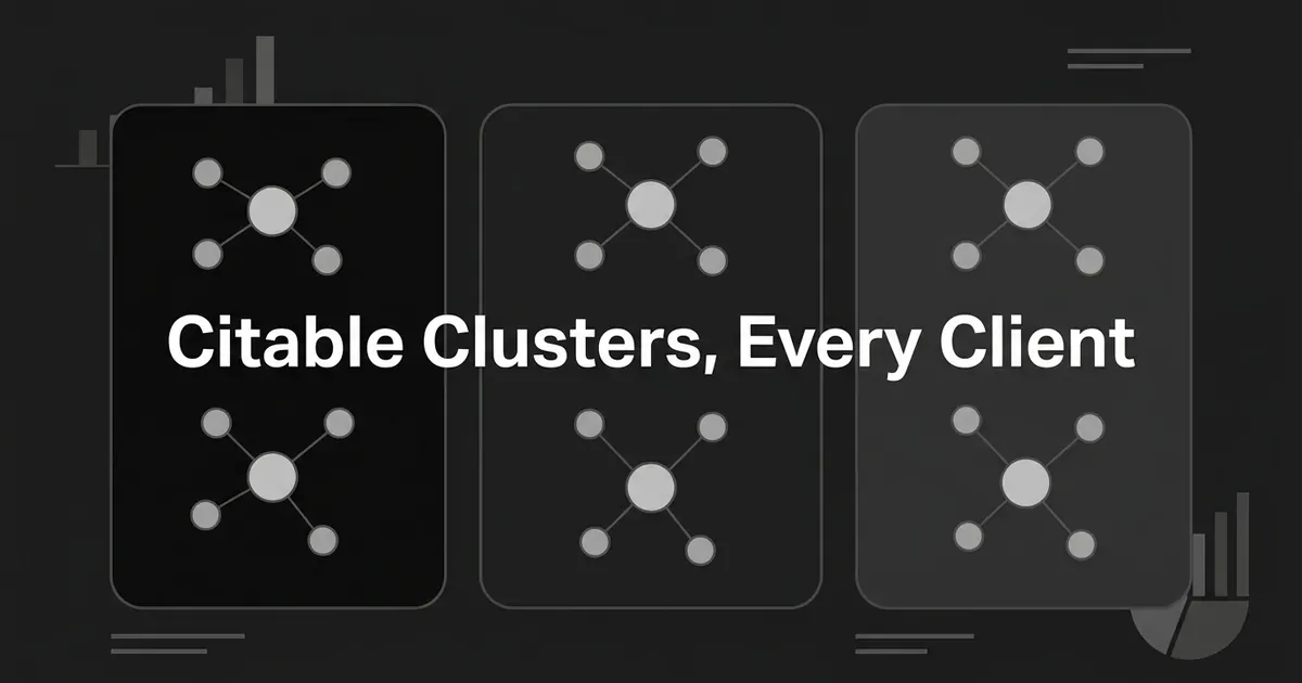Three separate dark panels sit side by side on a charcoal background, each holding its own hub-and-spoke node diagram, under the white cover line Citable Clusters, Every Client.