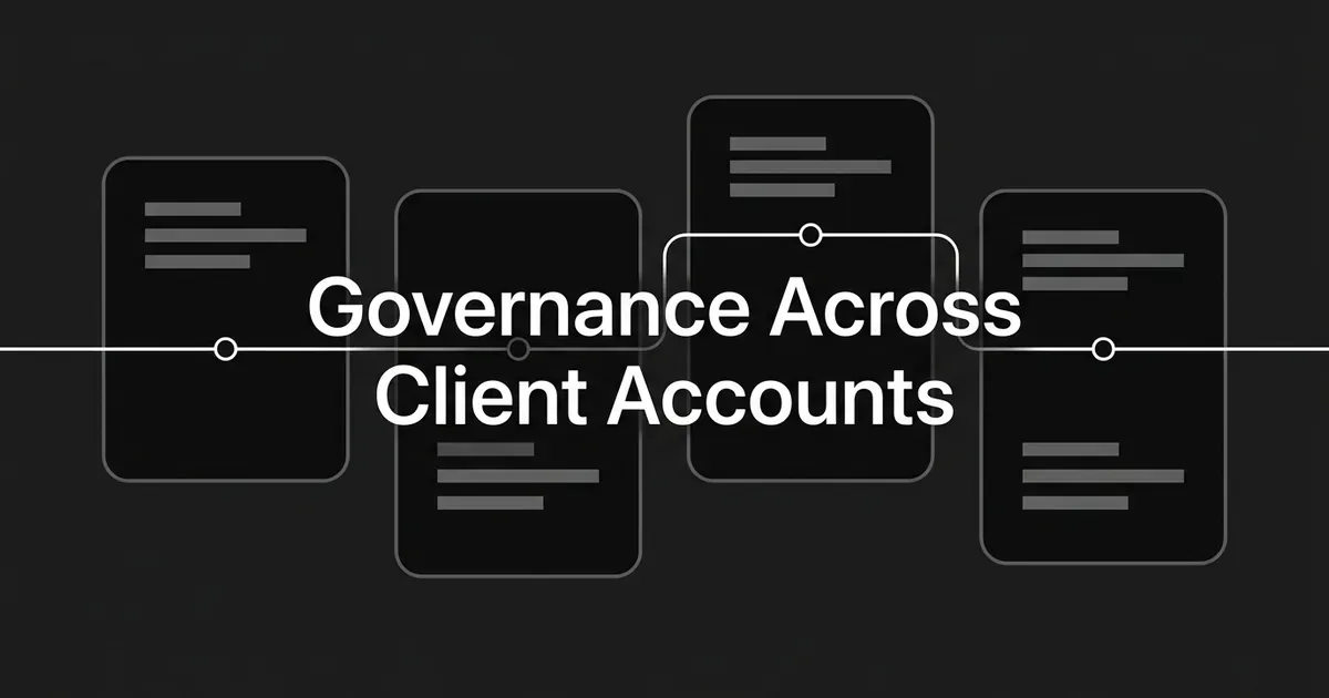 An abstract monochrome diagram of four separate document cards linked by one continuous line, under the cover line Governance Across Client Accounts.