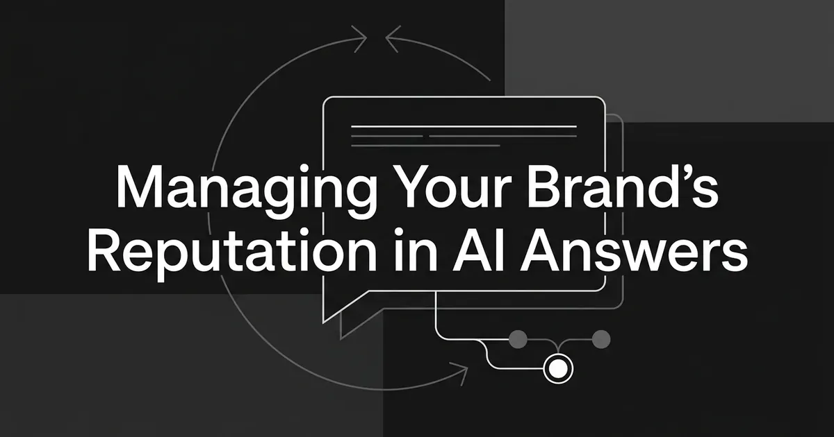 Monochrome illustration of a chat answer bubble connected by a looping arrow to a chain of source nodes, with the title Managing Your Brand's Reputation in AI Answers centered on a charcoal background.