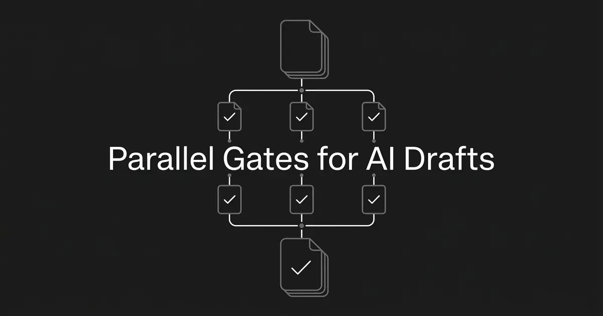 A monochrome diagram shows one draft document splitting into parallel review gates marked with checkmarks and merging back into a single approved document, under the line Parallel Gates for AI Drafts.
