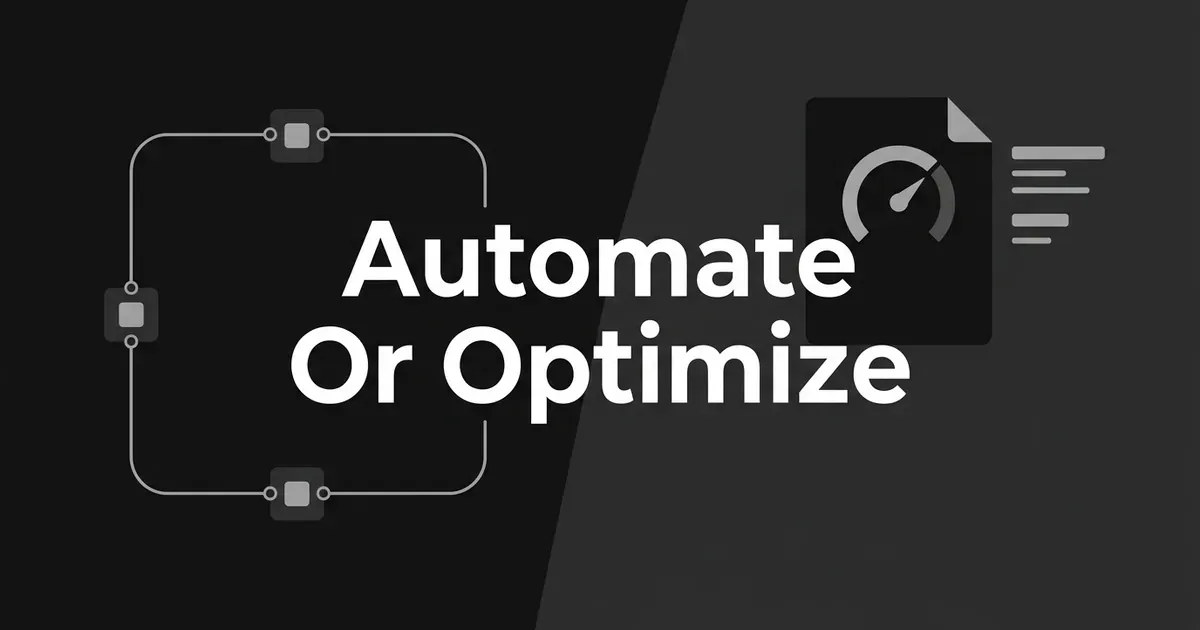 A monochrome cover illustration contrasting a looping four-node automated workflow on the left with a single document carrying an optimization score gauge on the right, under the cover line Automate Or Optimize.