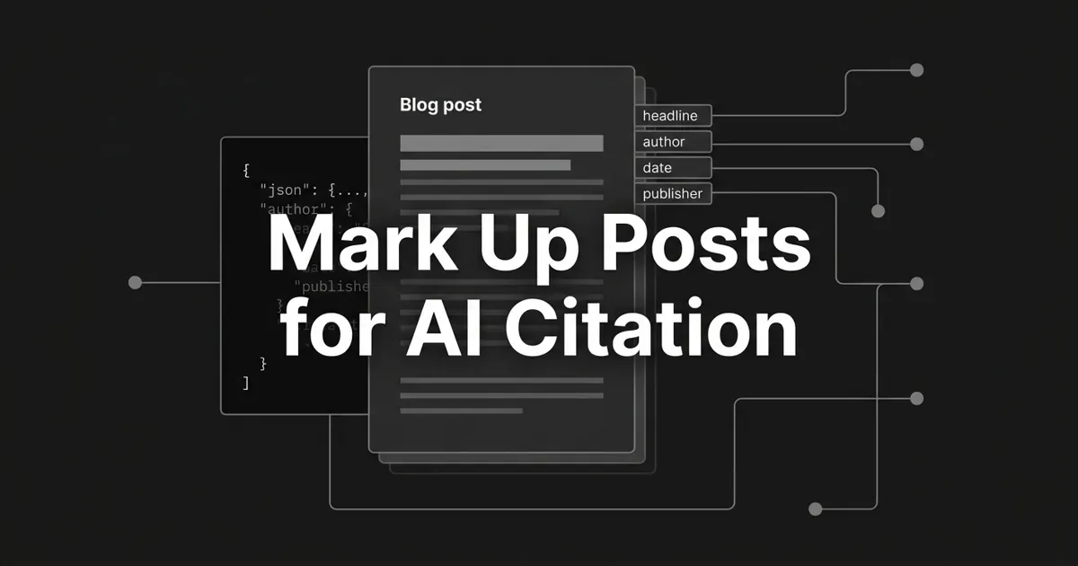 Monochrome illustration of a blog post document card beside a JSON-LD code fragment, with headline, author, date and publisher metadata rows wired by thin lines out to AI engine nodes, under the cover line "Mark Up Posts for AI Citation".