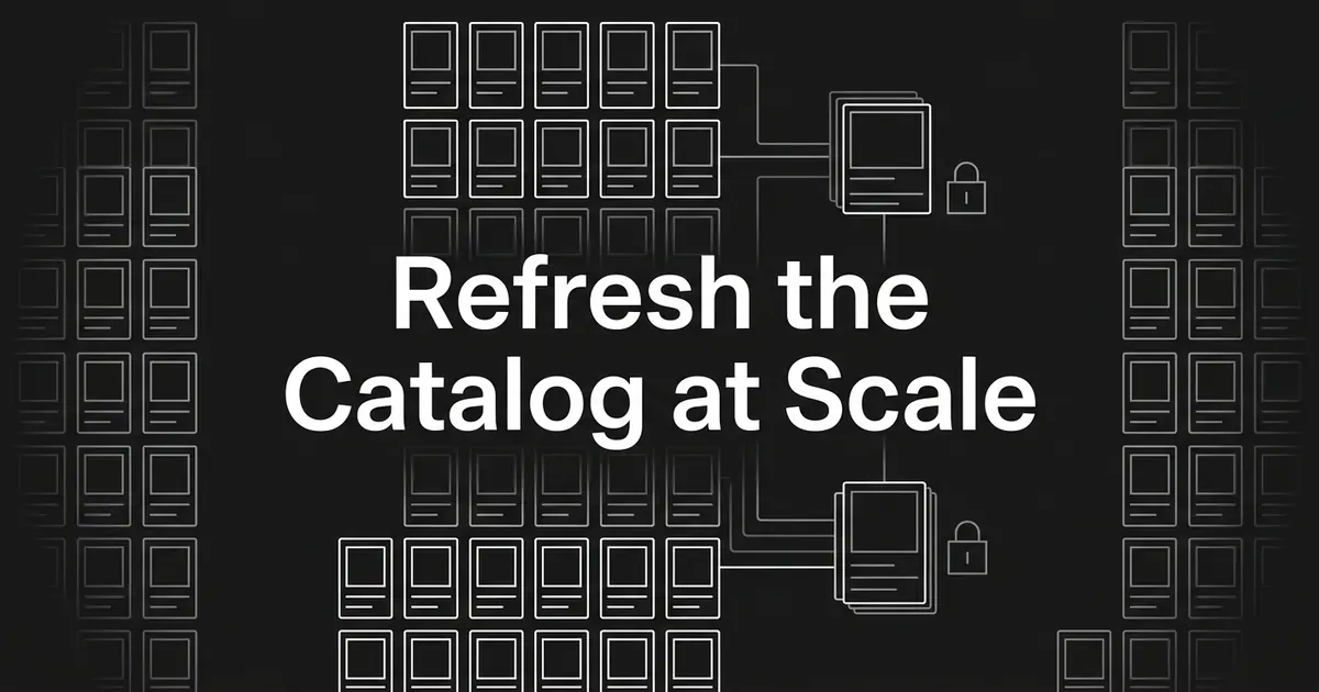 An abstract monochrome grid of outlined product cards feeds into a single layered card beside a lock glyph, under the cover line Refresh the Catalog at Scale.