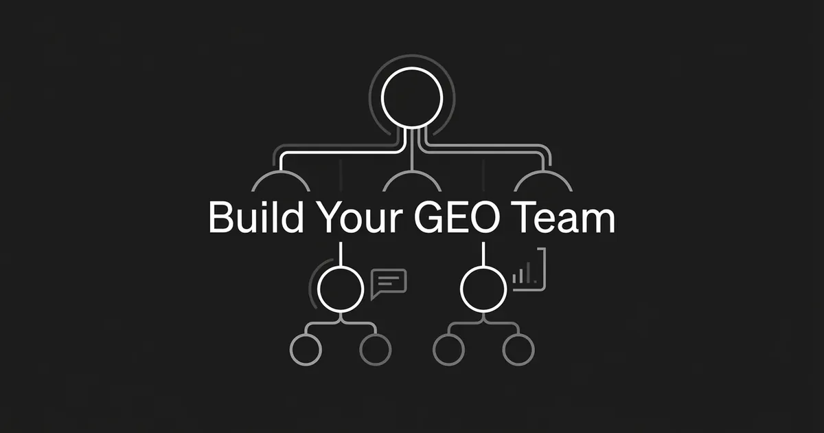 A monochrome org chart of connected circular nodes branching from one lead role into several team roles, with the words Build Your GEO Team centered on a dark background.