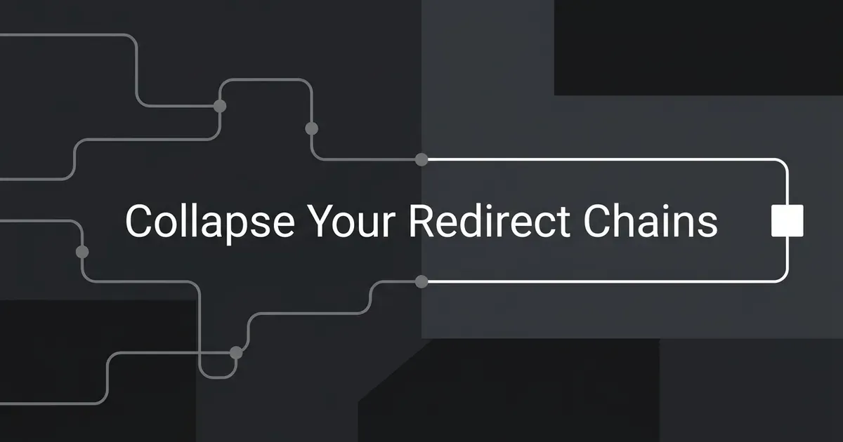 A dark abstract diagram of winding gray lines converging into one clean white line that runs straight to a square node, behind the line Collapse Your Redirect Chains.