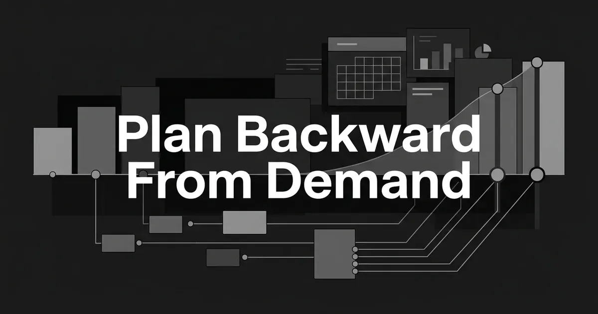 A monochrome abstract illustration of a horizontal timeline with connecting lines running backward from marker nodes into earlier cards, set against a calendar grid, chart fragments and a rising demand curve, under the centered white cover line Plan Backward From Demand.