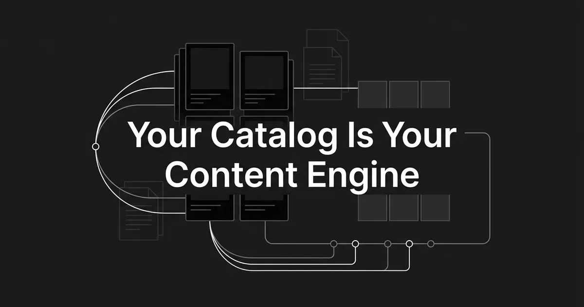 An abstract monochrome illustration of layered product cards linked by connection lines that loop back on themselves, under the centred cover line "Your Catalog Is Your Content Engine".