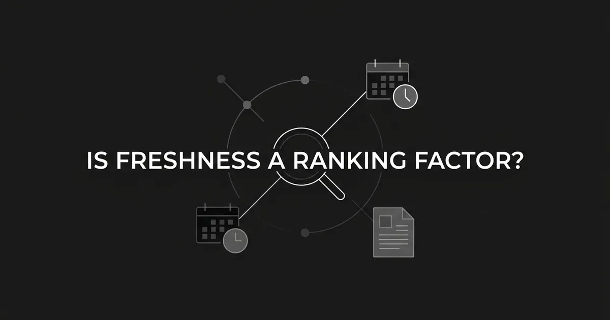 Abstract monochrome illustration of a search icon branching toward a calendar and clock motif and a document card motif, with the headline Is Freshness a Ranking Factor.