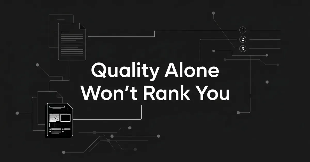 Abstract illustration of a thin page and a dense page connected by ranking lines to numbered position markers, with the headline Quality Alone Won't Rank You, representing the idea that content quality is one ranking signal among several.