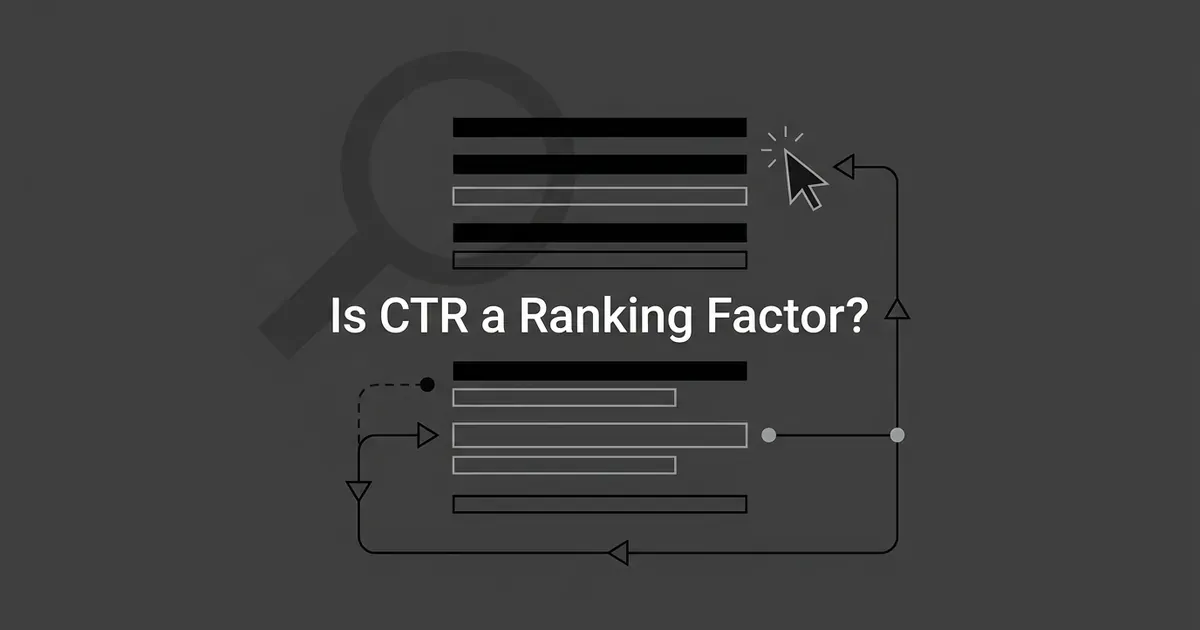 Abstract monochrome diagram of a search results list with a feedback loop of arrows and dots connecting a lower result back to a click cursor, next to a magnifying glass, under the headline Is CTR a Ranking Factor.
