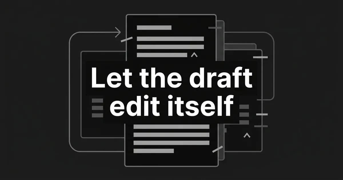 A monochrome cover showing layered document cards with a loop arrow running back through them, under the line Let the draft edit itself.