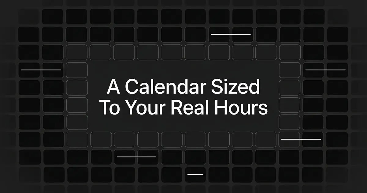 A dark calendar grid with a band of deliberately empty cells running through it, behind the centred cover line A Calendar Sized To Your Real Hours.