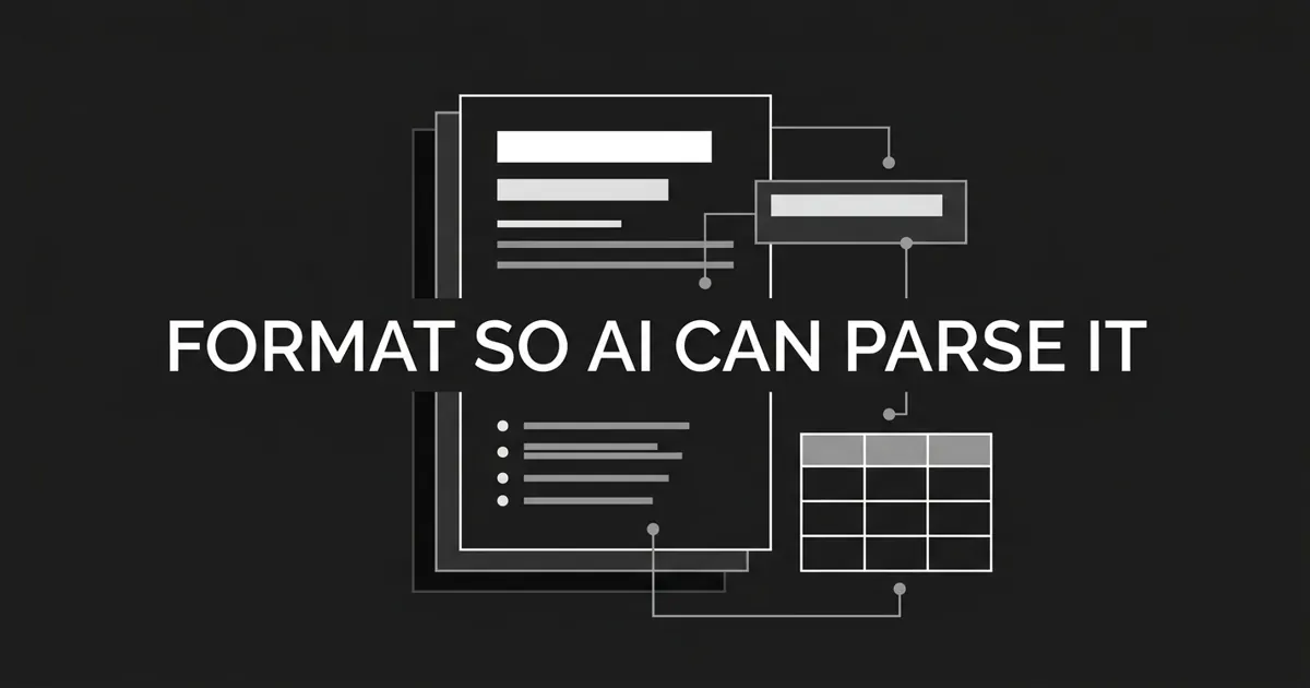 Monochrome illustration of a layered document showing heading bars, a bullet list, and a table with a highlighted header row, connected by thin lines to lifted-out blocks, under the white cover line FORMAT SO AI CAN PARSE IT.