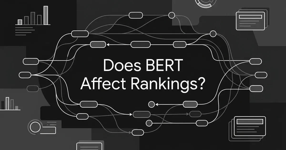 An abstract monochrome diagram of word nodes connected by crisscrossing lines running in both directions around the text Does BERT Affect Rankings, illustrating bidirectional language understanding.