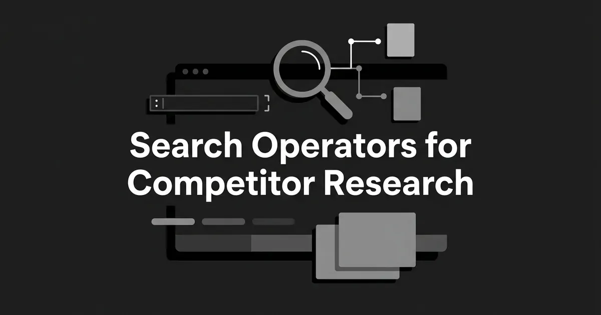 A monochrome illustration of a magnifying glass over a browser search bar with connection lines branching to page cards, next to the text Search Operators for Competitor Research.