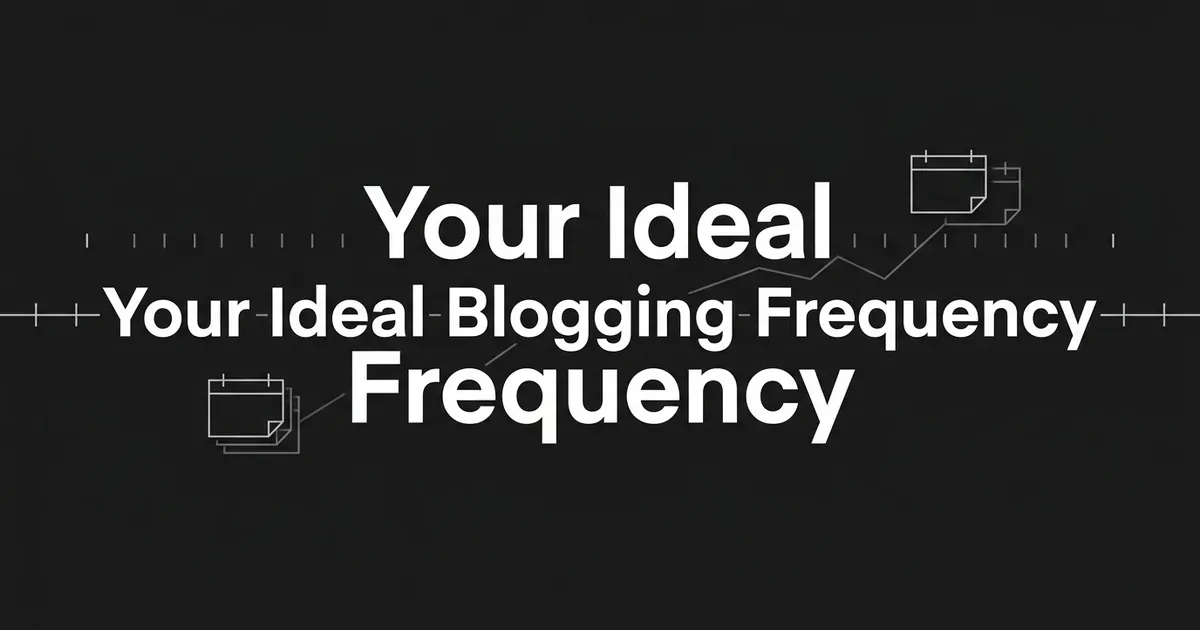 Dark charcoal cover with the words Your Ideal Blogging Frequency in white, set over a timeline of tick marks, two small calendar cards and a faint rising line.