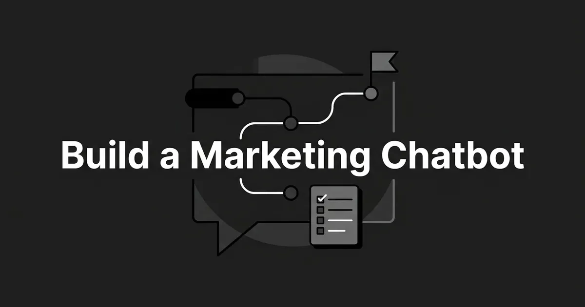 A monochrome illustration of a chat bubble containing a branching conversation path leading to a checklist and a launch flag, with the text Build a Marketing Chatbot centered over it.