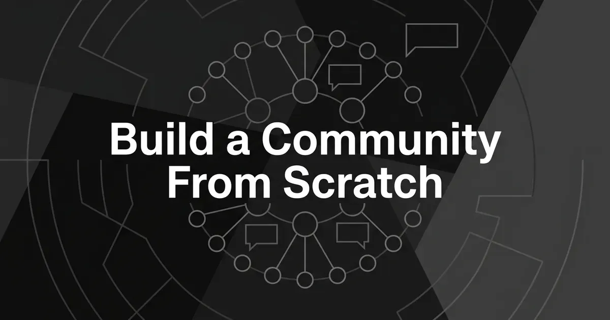 Cover with the text Build a Community From Scratch over a monochrome network of connected circular nodes and speech bubbles on a charcoal background.