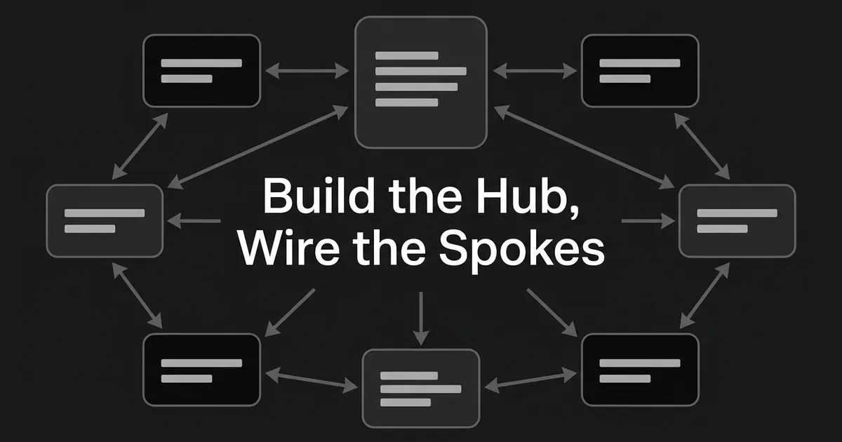 An abstract monochrome diagram of one large central card ringed by seven smaller cards, each joined to the centre by a two-way arrow, under the cover line Build the Hub, Wire the Spokes.