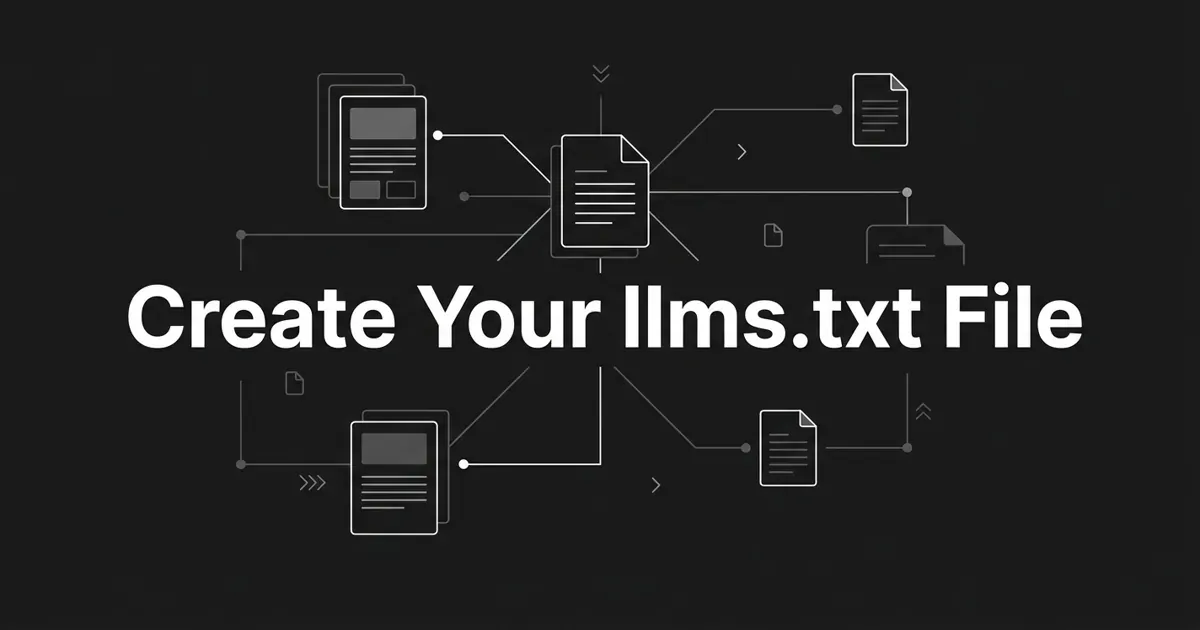 Monochrome charcoal cover with the white centered line 'Create Your llms.txt File' over a flat abstract diagram of a central manifest file linking out to page nodes and content cards.