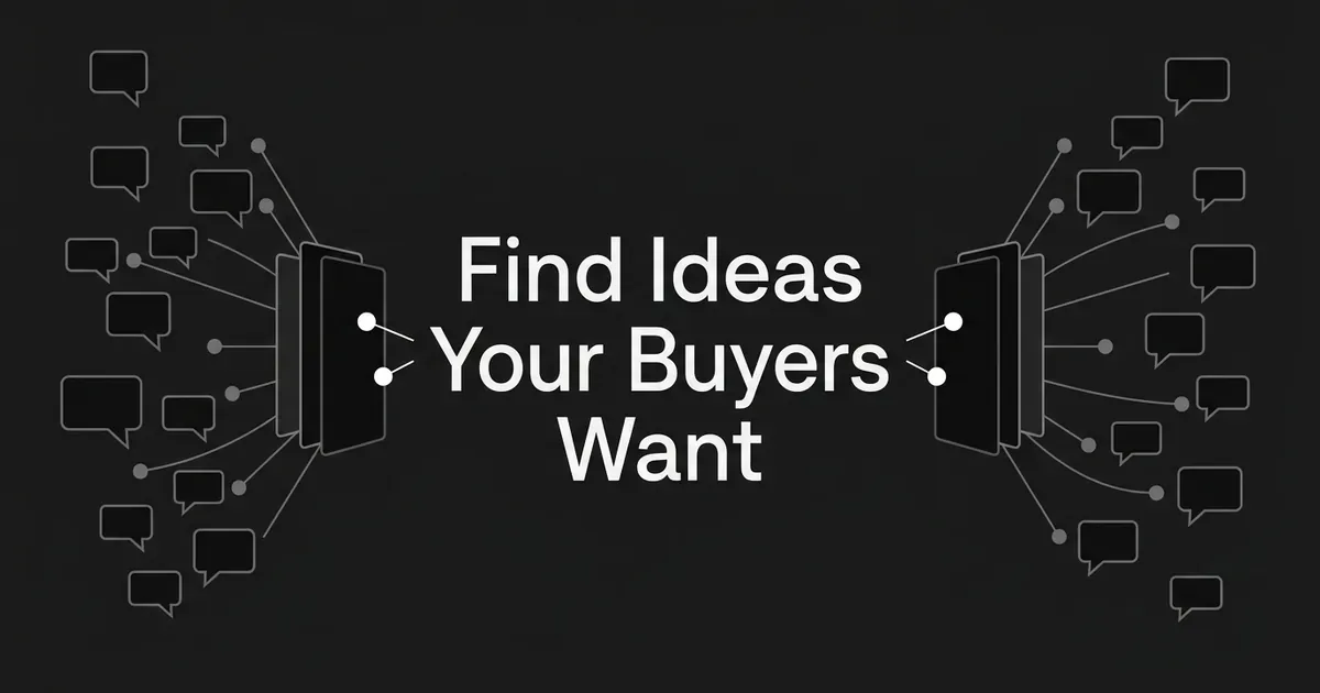 Many small speech-bubble outlines on both sides funnel through layered filter cards toward a few bright nodes around the cover line Find Ideas Your Buyers Want, on a charcoal background.