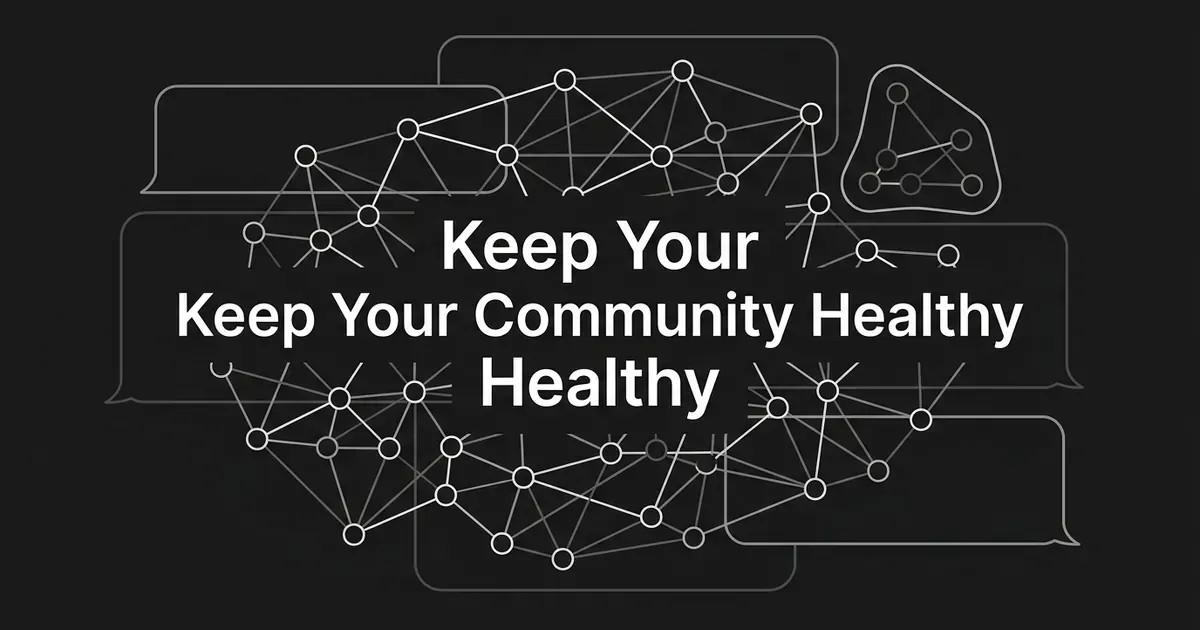 Abstract white and gray network of connected nodes and message-bubble outlines on a charcoal background, with a small separate outlined cluster, behind the cover line for keeping a community healthy.