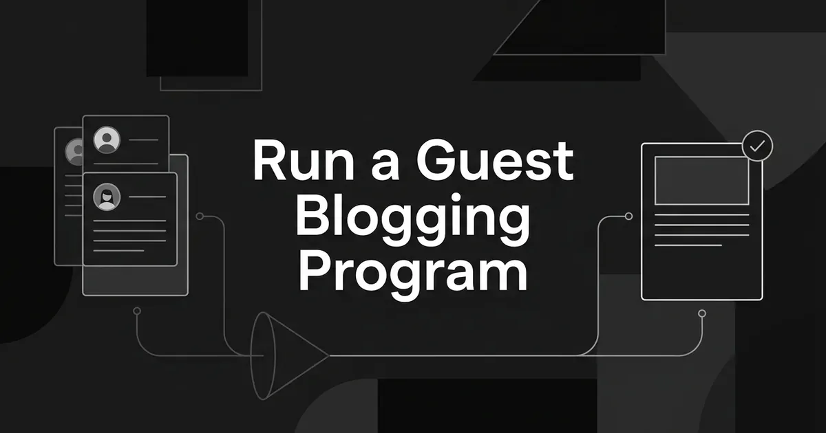 Cover with the line Run a Guest Blogging Program, showing stacked author cards passing through a funnel to a single approved article card in monochrome.