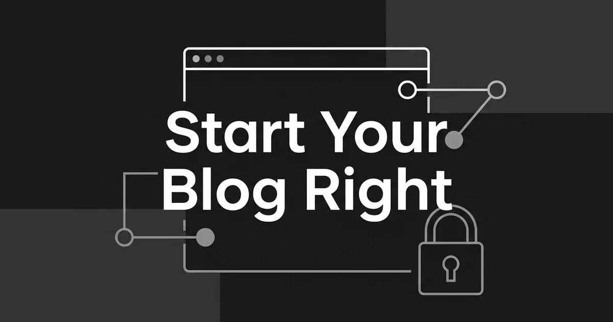 Abstract white and gray linework of a browser window, linked nodes and a padlock on a charcoal background behind the words Start Your Blog Right.