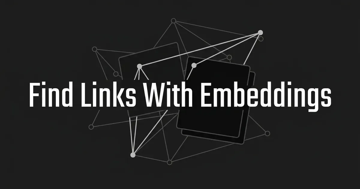 White cover line reading Find Links With Embeddings over a charcoal background of connected nodes and layered dark cards in monochrome.
