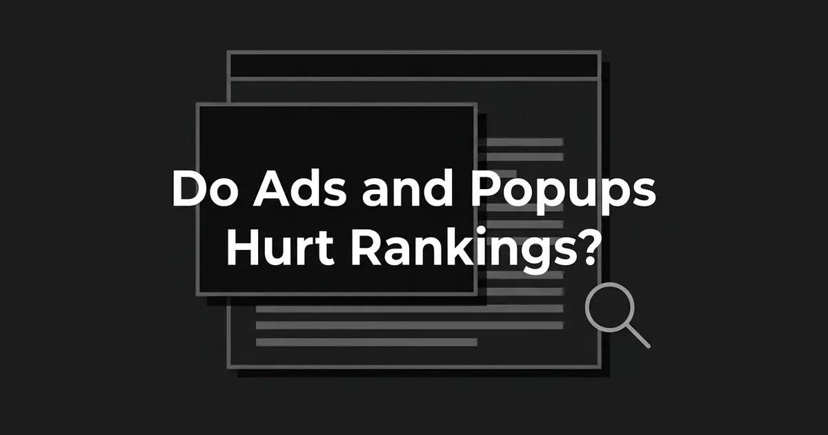 A dark popup panel overlays a webpage of content lines next to a search magnifying glass, illustrating the question of whether ads and popups hurt Google rankings.