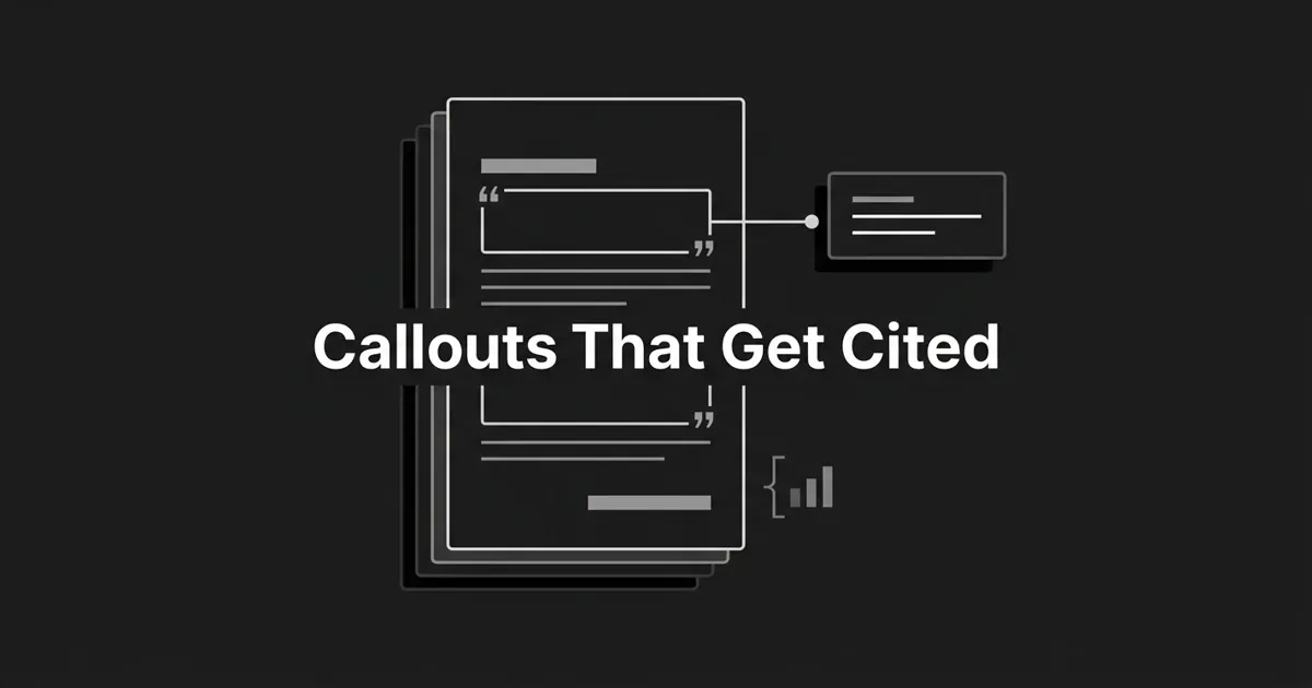 Monochrome line illustration of a stacked article page with two highlighted callout blocks, one connected outward to a small answer card holding a single extracted sentence, under the cover line "Callouts That Get Cited".