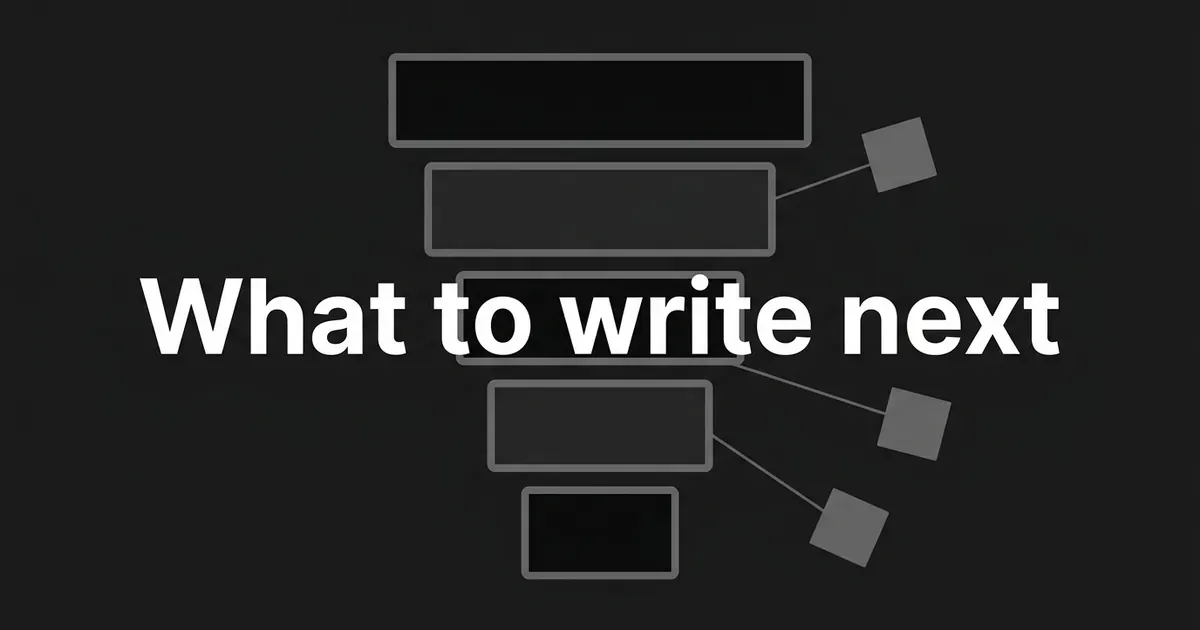 A monochrome illustration showing a column of five stacked cards narrowing from top to bottom like a ranked shortlist, with three loose squares connected in from the side, behind the white cover line What to write next.