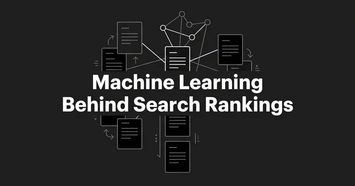 A flat monochrome illustration of stacked document cards connected by thin lines to a cluster of nodes, representing documents being matched and reordered, with the headline Machine Learning Behind Search Rankings centered on a charcoal background.