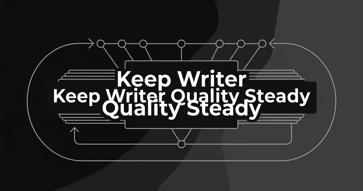 Monochrome diagram of a row of writer nodes feeding a shared standard, with a loop arrow returning to the start, under the cover line Keep Writer Quality Steady.