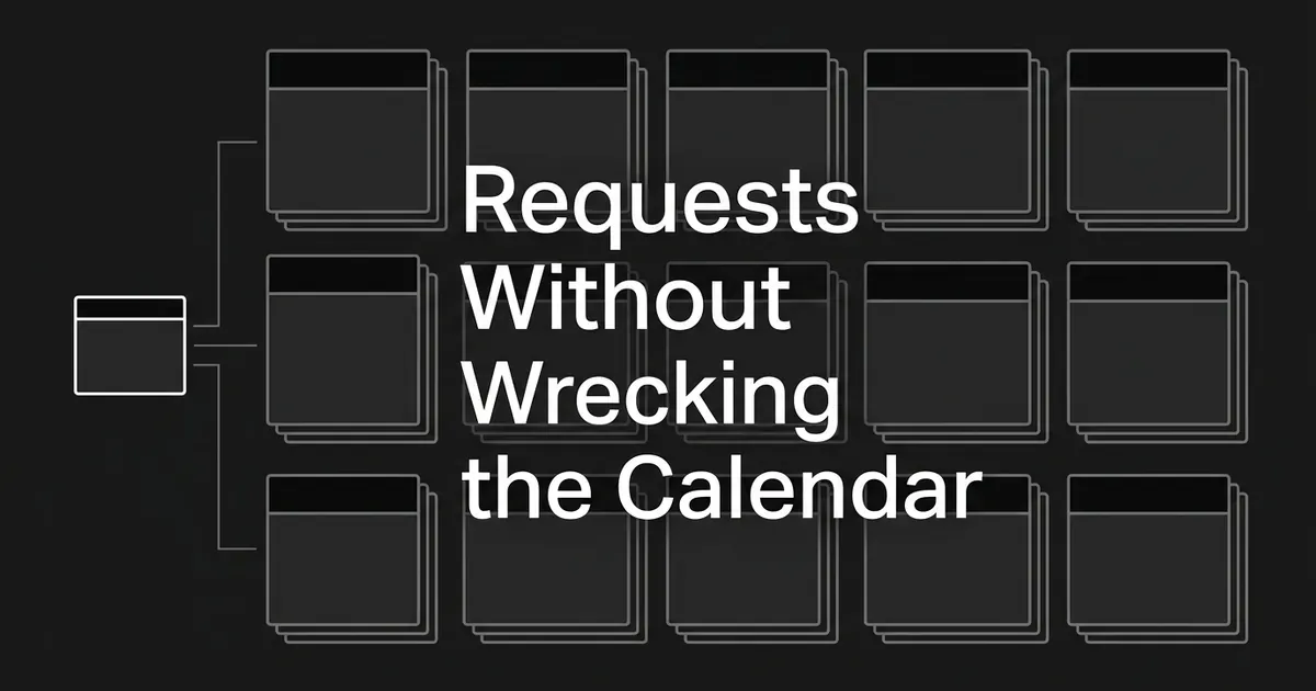 A charcoal cover with a grid of layered calendar cards and one small outlined card sliding in from the left, beside the line Requests Without Wrecking the Calendar.