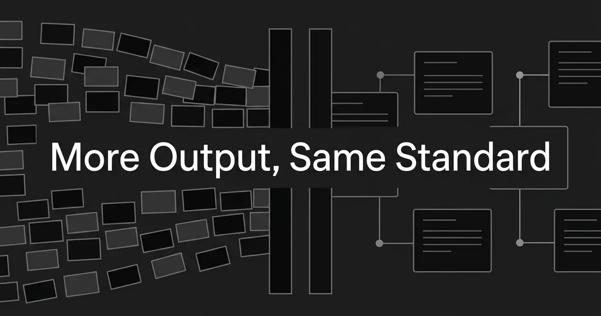 A monochrome illustration in which a scattered crowd of small rectangles passes through a narrow gate and emerges on the right as a few larger, evenly spaced article cards linked by connector lines, beneath the words More Output, Same Standard.