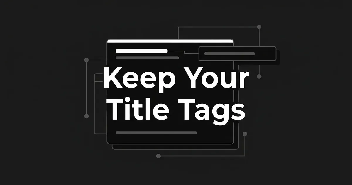 Dark cover with the words Keep Your Title Tags over a stylized search result card, where one title bar is joined by a thin line to a second, offset bar.