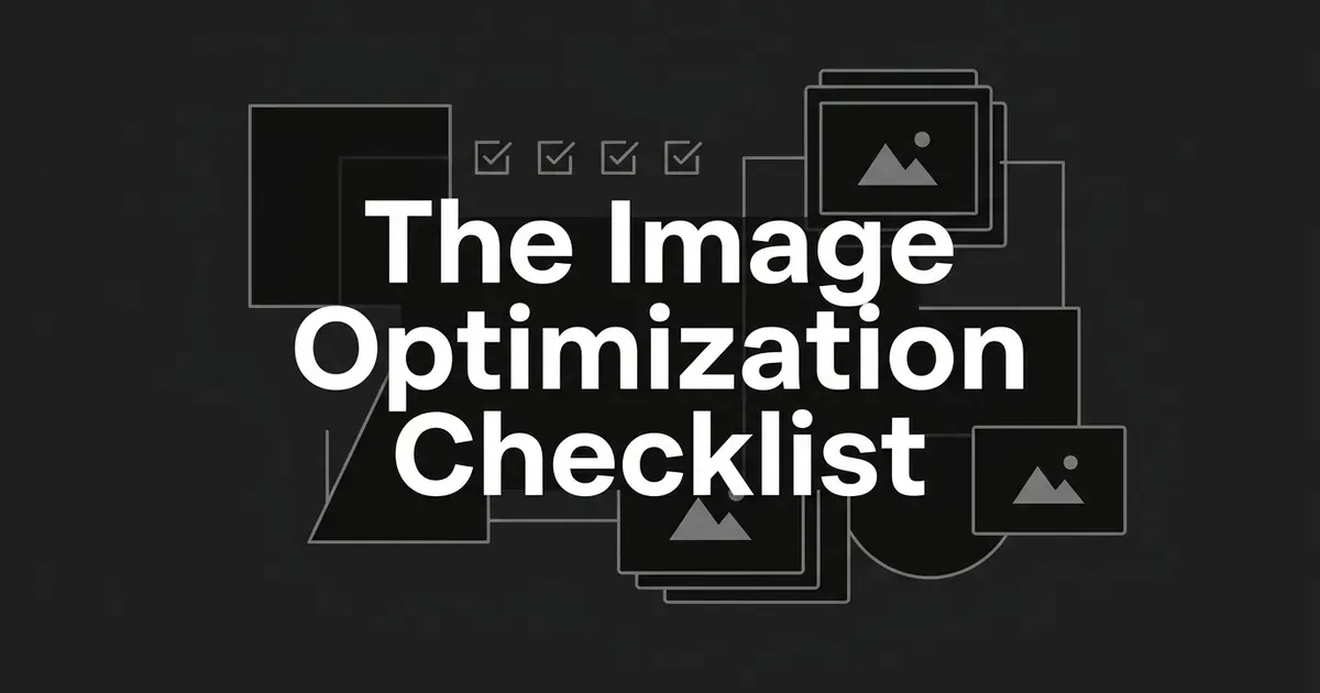 A monochrome illustration of stacked image-frame icons and checklist checkmarks around the text The Image Optimization Checklist, on a charcoal background.