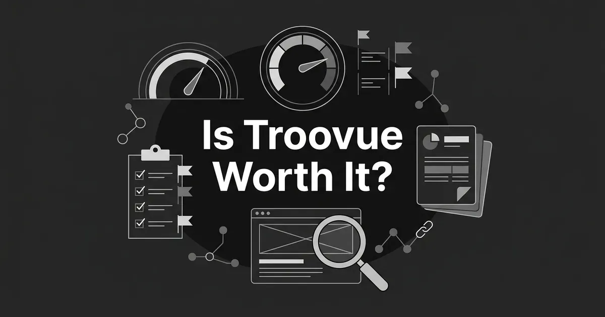 A monochrome illustration of gauges, a checklist, a magnifying glass over a webpage wireframe, and a scored report, with the text Is Troovue Worth It centered on a charcoal background.