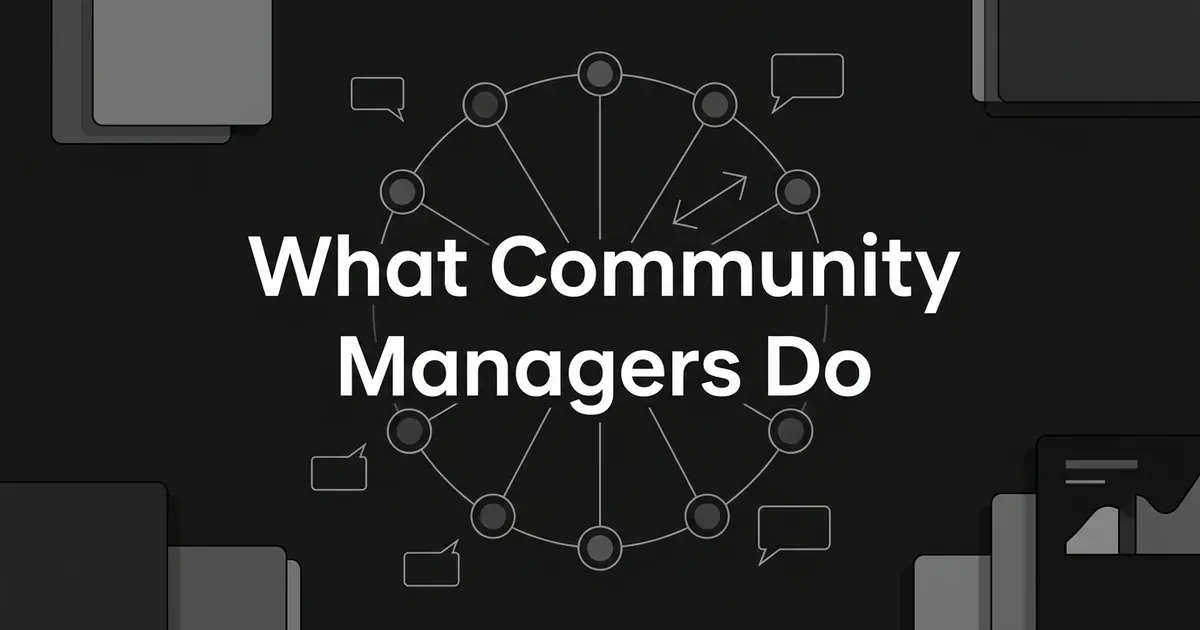 Monochrome diagram of a ring of connected member nodes with speech bubbles and a two-way arrow around the words What Community Managers Do.
