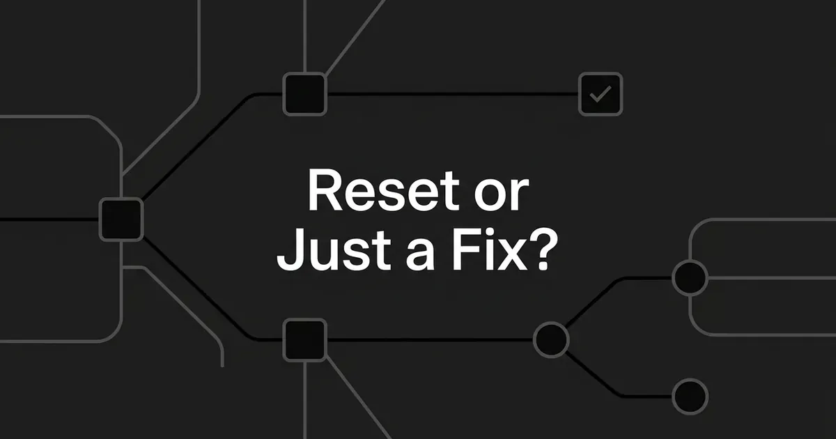 An abstract monochrome diagram of a branching decision path with node markers, one path leading to a checkmark, next to the cover line Reset or Just a Fix.
