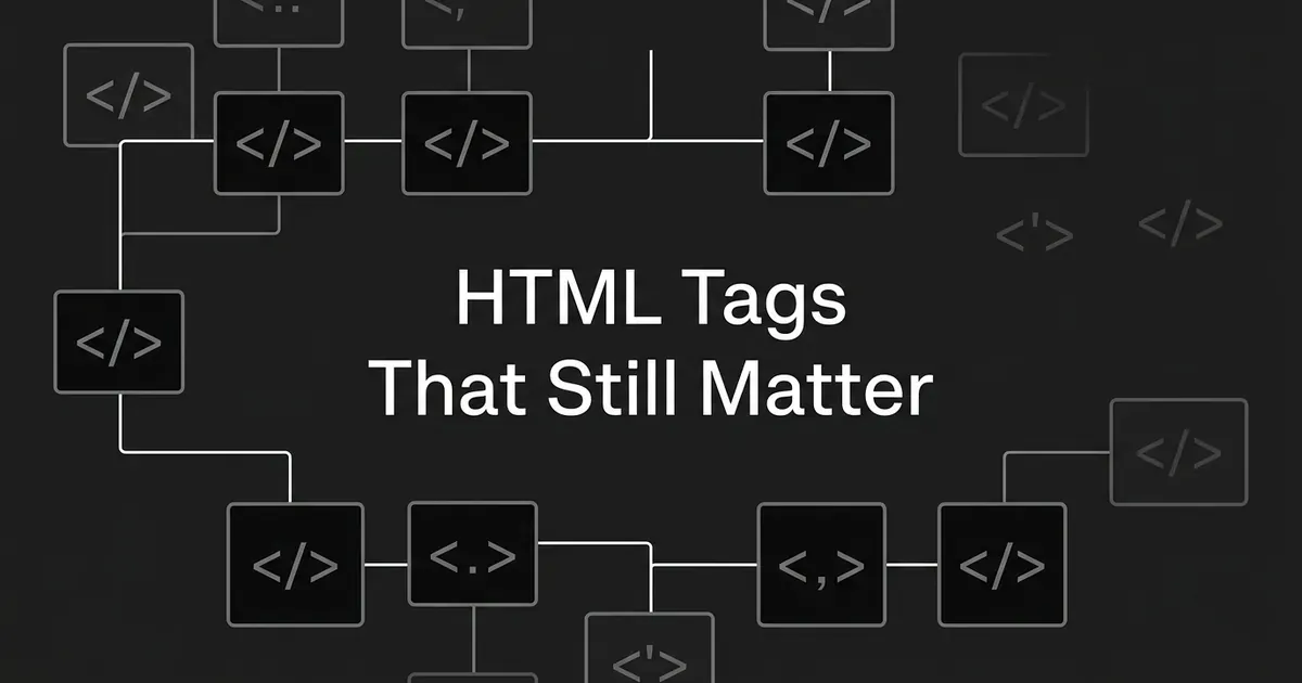 Abstract monochrome illustration of HTML tag brackets connected in a network, some linked and glowing, some faded and disconnected, with the cover line HTML Tags That Still Matter centered over them.