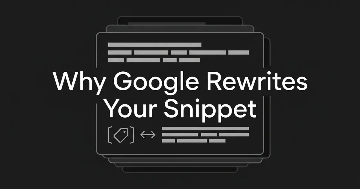 Dark abstract cover with the words Why Google Rewrites Your Snippet over a stack of search result cards, with a tag icon and a swap arrow pointing to a block of page text.