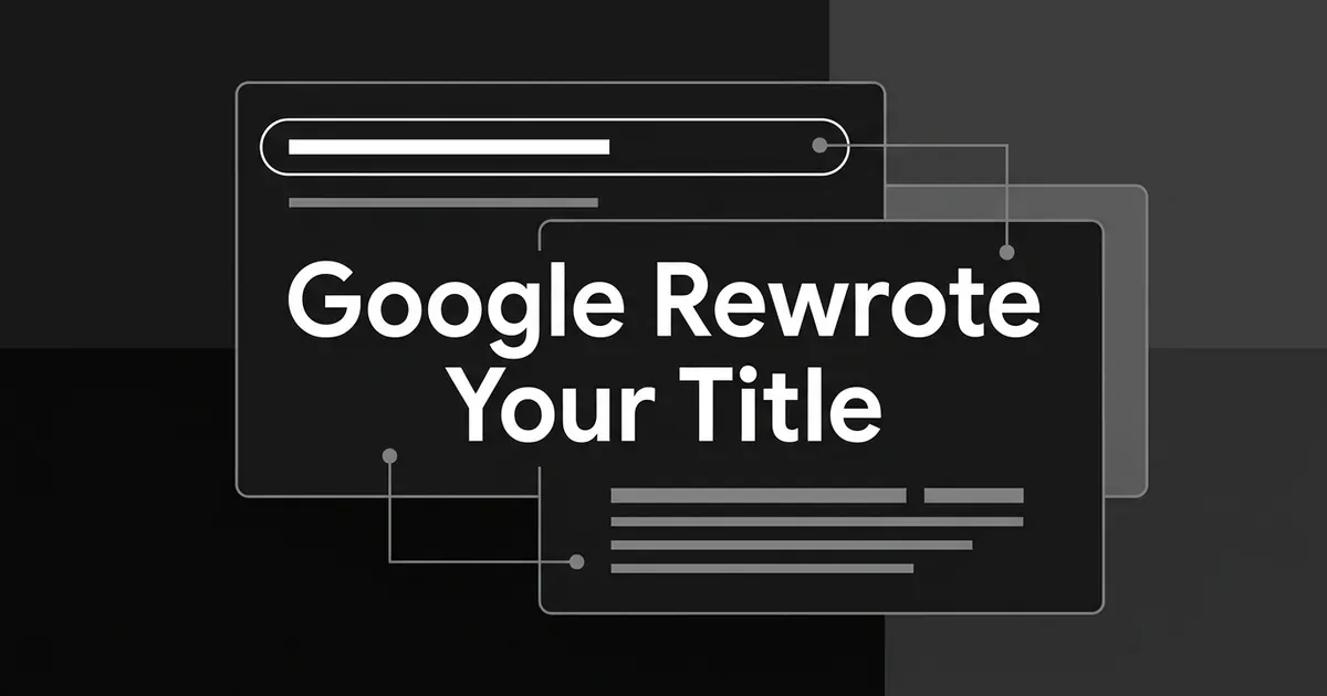 Two overlapping search-result cards in monochrome linework, joined by thin connector lines, behind the words Google Rewrote Your Title.