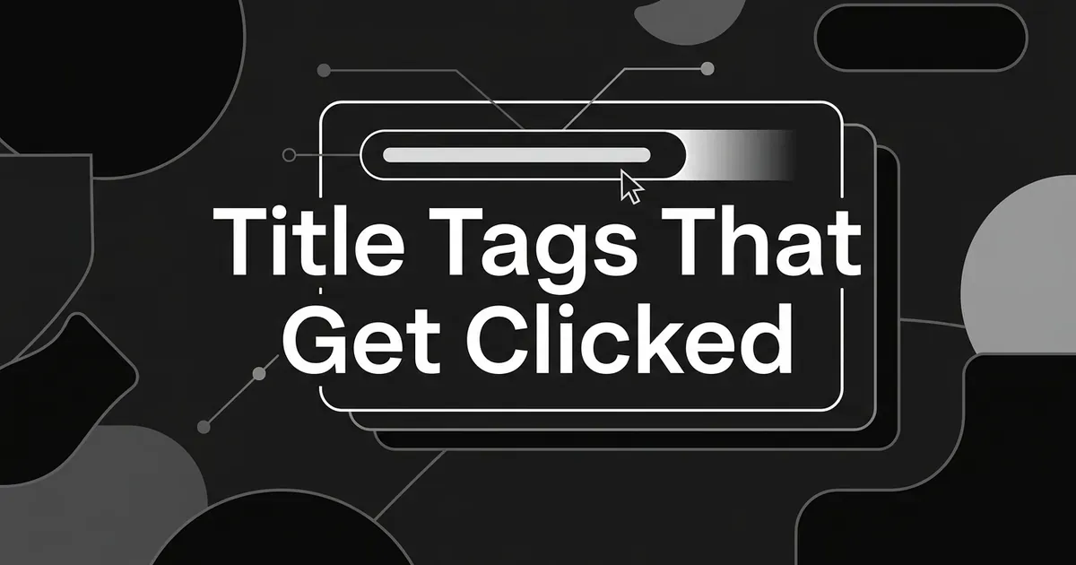 Abstract monochrome cover with the words Title Tags That Get Clicked over a stylized search result card whose title bar fades out at the right end while a cursor points at it.